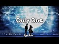 Only One | Uncommon Lyrics For You 💕