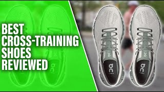 Best Cross-Training Shoes - A Handy List (Our Favorite Picks)