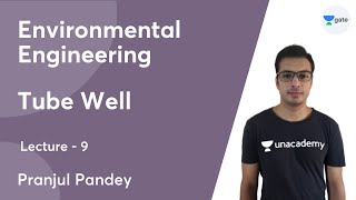 L9 | Tube Well | Complete Course On Environmental Engineering | Pranjul Pandey