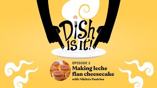 Dish Is It: Making leche flan cheesecake with Nikita's Pastries