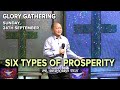 2023-09-24 - Glory Gathering - Six Types of Prosperity - Pr. Bernard Teh