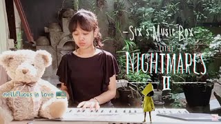 SIX'S MUSIC BOX LITTLE NIGHTMARES 2 OST. cover by mellifluous in love