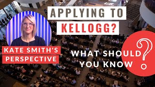 Kate Smith Shares What Kellogg MBA Seeks In MBA Applicants