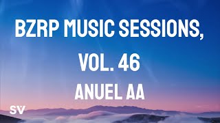 Anuel AA - BZRP Music Sessions Vol. 46 (Letra/Lyrics)