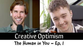 Creative Optimism | The Human in You - Ep. 1