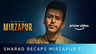 Sharad Recaps MIRZAPUR | Amazon Original | Anjum Sharma | Oct 23