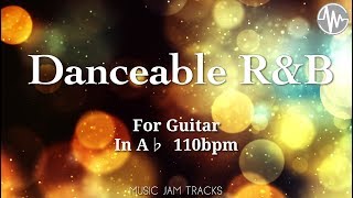 Danceable R\u0026B Jam For【Guitar】A♭ Major 110bpm No Guitar BackingTrack