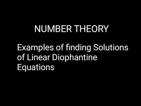 NUMBER THEORY: Examples Of Finding Solutions Of Linear Diophantine ...