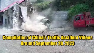 Compilation of China's Traffic Accident Videos Around September 20, 2023  2023年9月20日左右中国交通事故合集