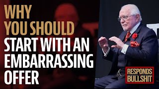 WHY YOU SHOULD START WITH AN EMBARRASSING OFFER | DAN RESPONDS TO BULLSHIT