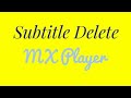 Delete Subtitle File Vs MX Player