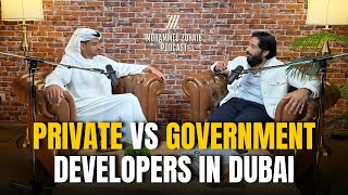 The Surprising Truth About Private Vs Government Developers in Dubai | Part 1 | Mohammed Zohaib