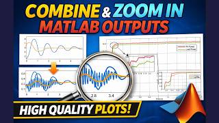 MATLAB Tutorial: Merge Multiple Outputs & Zoom for Clear Visualization | High Quality Output
