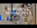 Bimba y Lola & Bershka Store Review | Summer looks | Bershka for grown-ups?