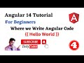 Angular 14 Tutorial for Beginners, write first Program in Angular, Hello World print in Angular