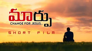 మార్పు - Change Short Film ||Marpu|| ||Jesus Short Film|| ||Change||