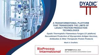 Dyadic Presents at BioProcess International 2021 - Cell \u0026 Gene Therapy Mfg \u0026 Commercialization US