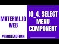 Material.io Web Components Tutorial - 10_4. Select Menu Component - #frontendfunn