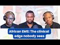 African Paramedics Reveal What's Broken in Modern EMS