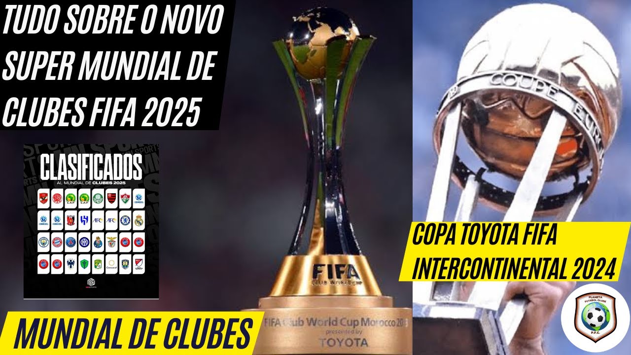 Saiba Tudo Sobre O Novo SUPER MUNDIAL DE CLUBES DA FIFA 2025 E A COPA ...