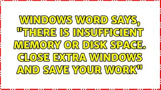 Windows Word says, "There is insufficient memory