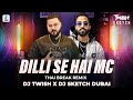 Dilli Se Hai MC - Dj Sketch Dubai X Dj Twish | STAR BOY LOC