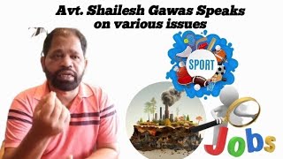 Social Worker Advt Shailesh Gawas speaks on various issues