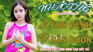 Lênh Đênh Phận Buồn - Hồng Phượng | LK Bolero Rumba Nhạc Sống Mới Nhất Hiện Giờ Cực Hay