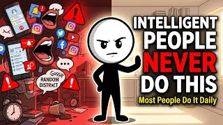 5 Things Highly Intelligent People NEVER DO (And Most People Do Every Day)