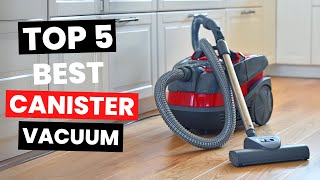 Top 5: Best Canister Vacuum (2025)