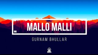 Mallo Malli | Gurnaam Bhullar | Lyrics Waala | new panjabi song