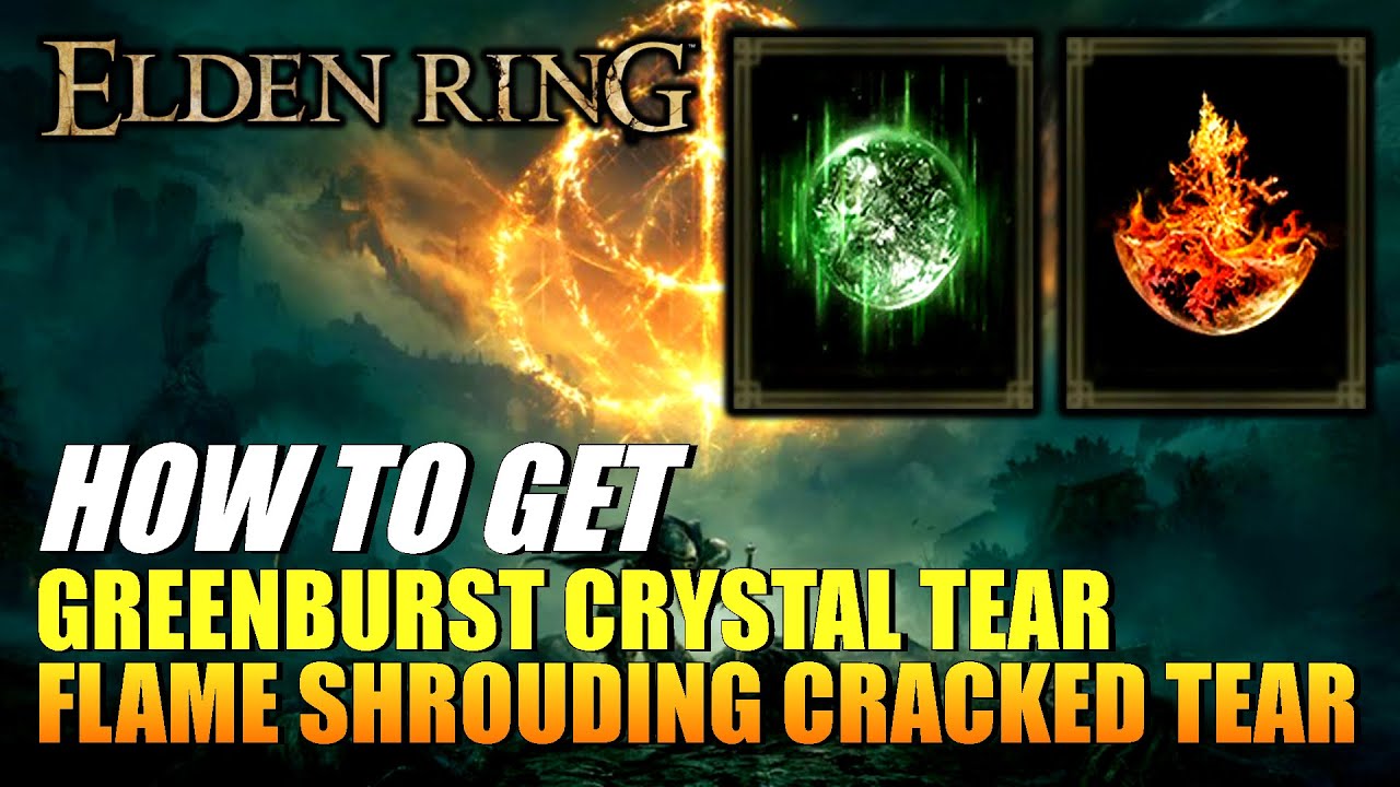 Elden Ring - How To Get Greenburst Crystal Tear & Flame Shrouding ...