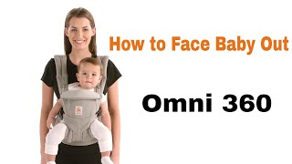 How Do I Face Baby Out in The Omni 360? | Ergobaby