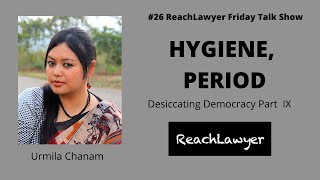 HYGIENE, PERIOD: (ReachLawyer Friday Talk Show)