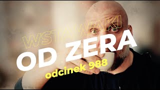 Wstawaki [#988] Od zera