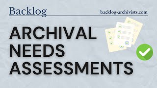 Archival Needs Assessments