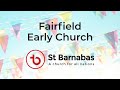 St Barnabas Fairfield Early Church - 27 October