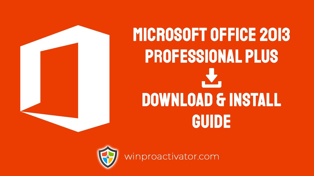 How To Download And Install Microsoft Office 2013 Professional For Free ...