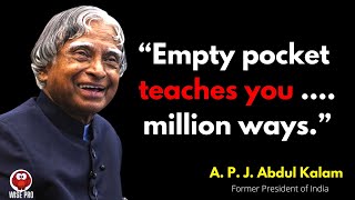 Empty Pocket Teaches You A Million Things In Life, But ..._ APJ Abdul Kalam Quotes | Wise Pro Quotes