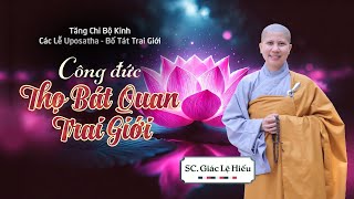 Công đức thọ Bát Quan Trai giới - Kinh Tăng Chi bộ: Các Lễ Uposatha - SC. Giác Lệ Hiếu