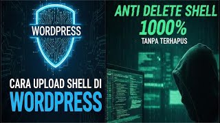 TUTORIAL UPLOAD SHELL DI WORDPRESS 2025 | SHELL AWET | TANPA FORBIDDEN DAN WAF