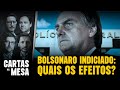 BOLSONARO INDICIADO: QUAIS OS EFEITOS? | Cartas Na Mesa - 25/11/24