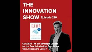 CLEVER: The Six Strategic Drivers for the Fourth Industrial Revolution with Alessandro Lanteri