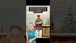Navajo man says he was detained by ICE in Peoria