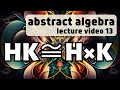 External and Internal Direct Products -- Abstract Algebra 13