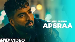 Ek Mili Mainu Apsraa💕 (Official Video) | Ek Mili Mainu Apsraa Jaani | Love Story Latest Punjabi Song