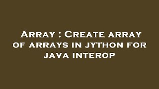Array : Create array of arrays in jython for java interop