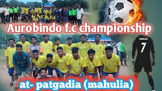 Aurobindo f. C  championship🏆🎉🏆 at-patgadia (mahulia) #kuanrmurmuofficial