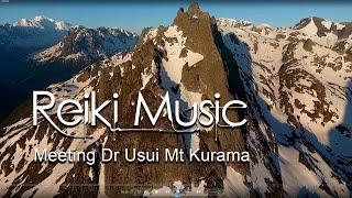 60 Minute Reiki Music Dr Usui Mt Kurama meditation and healing music