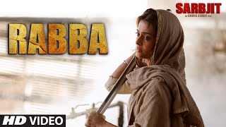 Rabba Video Song |  SARBJIT | Aishwarya Rai Bachchan, Randeep Hooda, Richa Chadda | T-Series